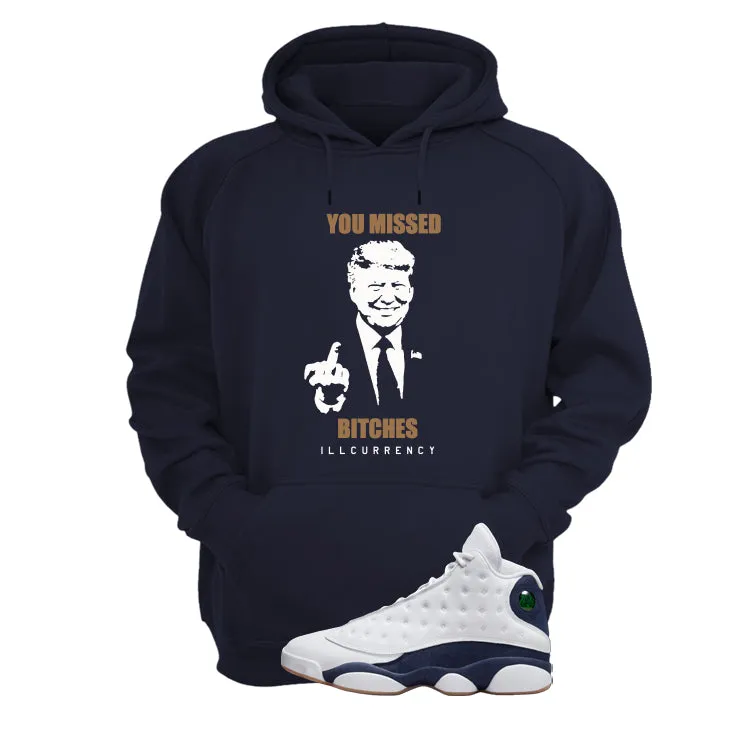 Air Jordan 13 Midnight Navy Navy Blue T-Shirt (Trump you missed)| illcurrency