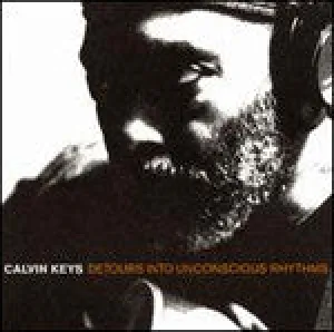 Calvin Keys - Detours Into Unconscious Rhythms, CD