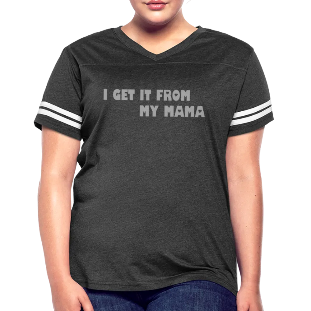 I Get it from My Mama Glitz Print Women’s Vintage Sport T-Shirt