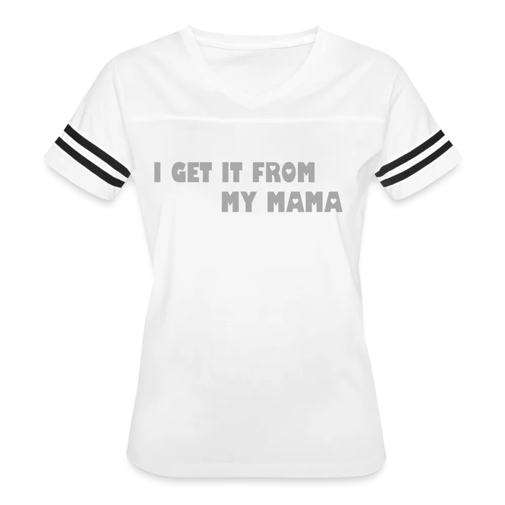 I Get it from My Mama Glitz Print Women’s Vintage Sport T-Shirt