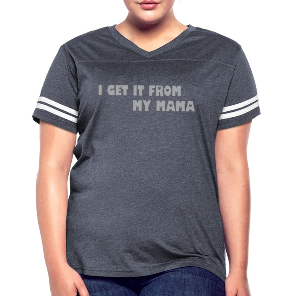 I Get it from My Mama Glitz Print Women’s Vintage Sport T-Shirt