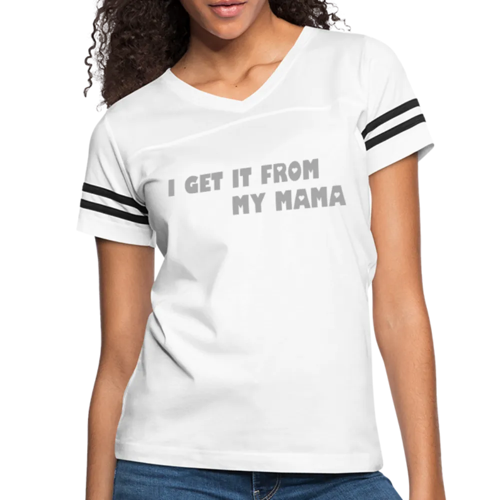 I Get it from My Mama Glitz Print Women’s Vintage Sport T-Shirt