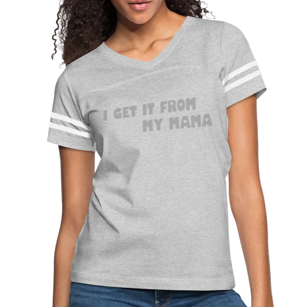 I Get it from My Mama Glitz Print Women’s Vintage Sport T-Shirt