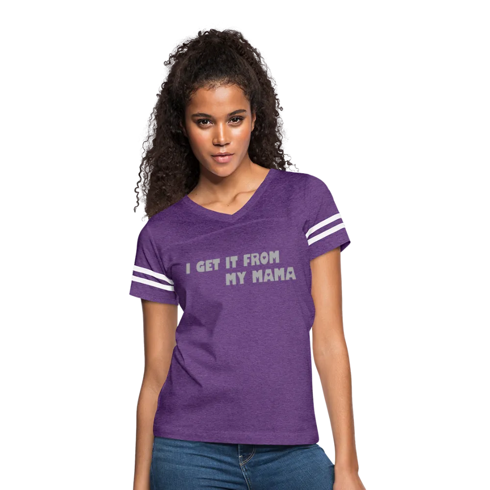 I Get it from My Mama Glitz Print Women’s Vintage Sport T-Shirt