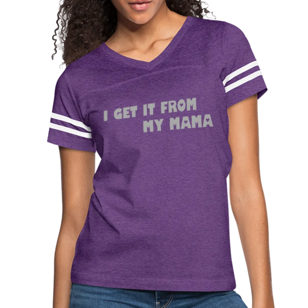 I Get it from My Mama Glitz Print Women’s Vintage Sport T-Shirt