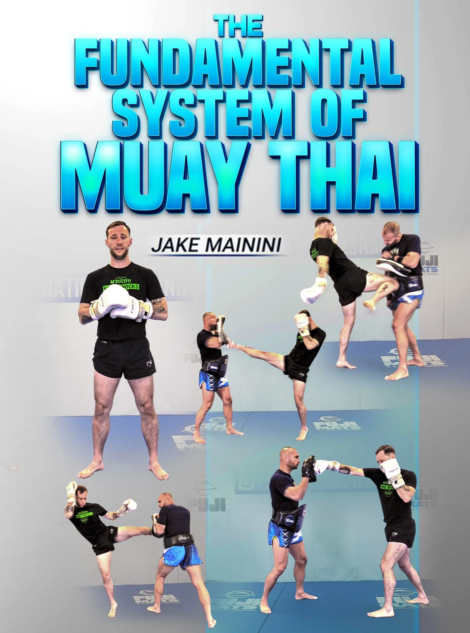 The Fundamental System of Muay Thai by Jake Mainini